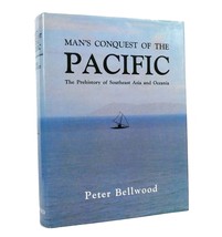 Peter S Bellwood Man&#39;s Conquest Of The Pacific The Prehistory Of Southeast Asia - $91.19