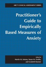 Practitioner&#39;s Guide to Empirically Based Measures of Anxiety (ABCT Clin... - $39.48