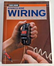 Black &amp; Decker Advanced Home Wiring: Updated 2nd Edition, Run New Circuits,... - £7.82 GBP