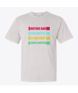 it can only good happen shirt,Comfort Colors 1717 | Classic Heavyweight ... - $40.17 CAD