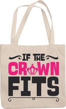 If The Crown Fits. Royal Reusable Tote Bag For Princess Daughter, Mom, Beauty Qu - $21.73