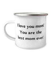 Brilliant Single mom 12oz Camper Mug, I love you mom! You are the best mom ever! - £15.59 GBP