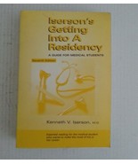 Iserson&#39;s Getting in a Residency : A Guide for Medical Sutdents by Kenne... - $4.85