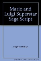 Mario and Luigi Superstar Saga Script [Paperback] Stephen Millsap - £19.93 GBP