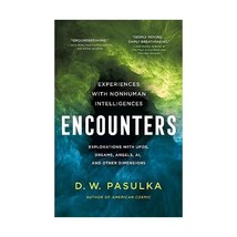 Encounters: Experiences With Nonhuman Intelligences Pasulka, D. W. - $27.00