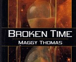 Broken Time by Maggy Thomas / 2000 1st Edition Science Fiction Paperback - $1.13