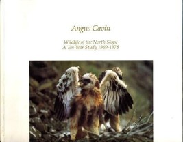 Wildlife of the North Slope 10 Year Study 1969-1978 Alaska Gavin Angus - $14.85