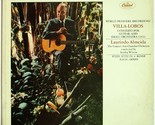 Villa-Lobos: Concerto For Guitar And Small Orchestra Weiss: Suite In A M... - $39.99