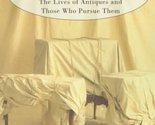 Objects of Desire: The Lives of Antiques and Those Who Pursue Them Freun... - $2.93