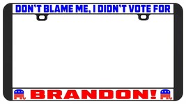 Don&#39;T Blame Me I Didn&#39;T Vote pour Brandon Joe Biden Licence Plaque Cadre Support - £5.67 GBP