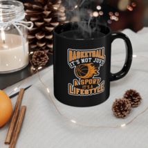 Basketball Is Not Just a Sport It is a Lifestyle, 11oz Black Mug - £15.68 GBP