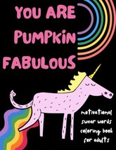 You are Pumpkin Fabulous: Motivational Swear Words Coloring Book for Adults: A S - £5.60 GBP