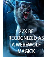 HAUNTED 27X COVEN  BE RECOGNIZED AS A WEREWOLF HIGHER MAGICK 98 yr Cassia4  - $99.77