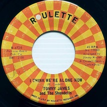 Tommy James &amp; The Shondells - I Think We&#39;re Alone Now / Gone, Gone, Gone [7&quot;] - £2.69 GBP
