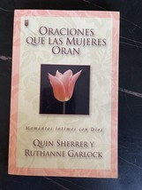 Oraciones Que Las Mujeres Oran: Prayers Women Pray (Spanish Edition) - GOOD - $4.75