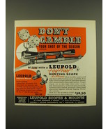 1958 Leupold Scopes and Mounts Ad - Don&#39;t Gamle your shot of the season - £14.55 GBP