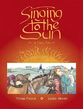Singing to the Sun: A Fairy Tale (used children&#39;s hardcover picture book) - £9.59 GBP