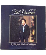 Neil Diamond, I'm Glad You're Here With Me Tonight, LP - $11.99