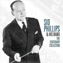 Sid Phillips and His Band : The Centenary Collection CD 2 discs (2007) Pre-Owned - £12.02 GBP