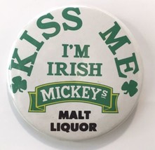 Kiss Me I&#39;m Irish Mickey&#39;s Malt Liquor Promo Pin Button 2.25&quot; St. Patric... - £7.57 GBP