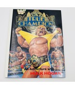WWF A True Champion-An Adventure with Hulk Hogan -Wrestling Art Vintage ... - $53.95