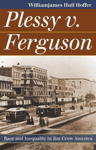 Plessy V. Ferguson : Race and Inequality in Jim Crow America by WilliamJ... - $10.39