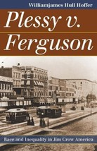 Plessy V. Ferguson : Race and Inequality in Jim Crow America by WilliamJames... - £8.20 GBP