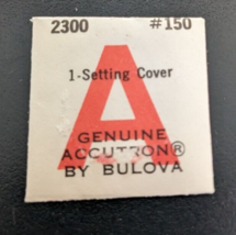 NOS Vintage Genuine Bulova Accutron 2300 Part# 150 Setting Cover - £10.27 GBP