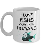 Funny Fish Coffee Mug, Cute Animal Lover Gift - I Love Fishs More Than Humans -  - £13.38 GBP+