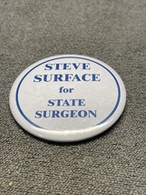 Vintage Steve Surface for State Surgeon Political Button Pin Pinback KG JD - $187.97 MXN
