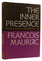 Francois Mauriac THE INNER PRESENCE Recollections of My Spiritual Life 1st Editi - £472.63 GBP
