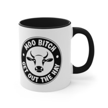moo bitch get out the hay funny Accent Coffee Mug, 11oz gift animal attitude cup - £14.75 GBP