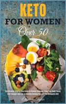 Keto For Women Over 50: The Ultimate Step by Step Guide to Prevent Diseases, Kee - £7.87 GBP