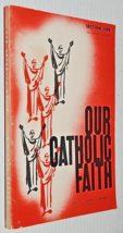 OUR CATHOLIC FAITH Section One Salvation History by Louis LaRavoire Morr... - £31.35 GBP