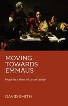 Moving Towards Emmaus: Hope in a Time of Uncertainty [Paperback] Smith, ... - $4.98