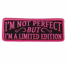 I&#39;m Not Perfect, I&#39;m Limited Edition Iron-On, Sew On, Rayon Patch 4&quot; x 2&quot; - $5.99