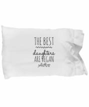 Gift for My Vegan Daughter Pillowcase Funny Gift Idea for Bed Body Pillow Cover  - £17.20 GBP