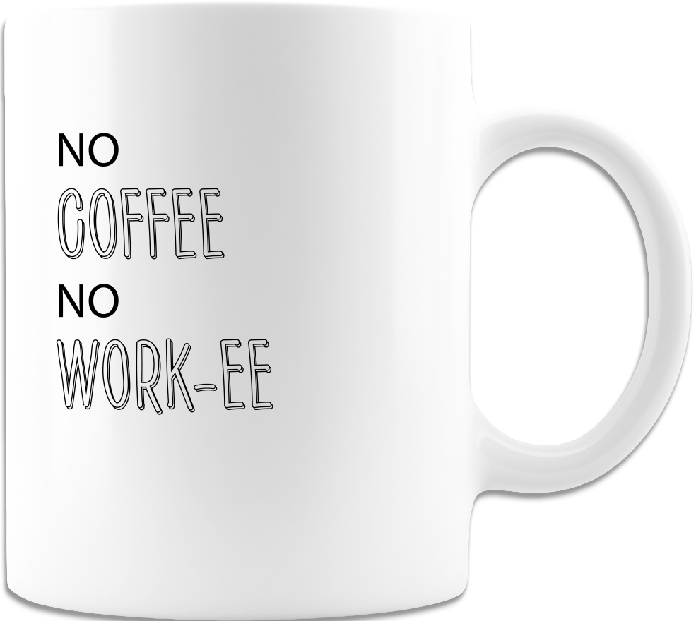 No Coffee No Workee Coffee Cup Ceramic Coffee Mug Printed on Both Sides Gift  - £13.57 GBP