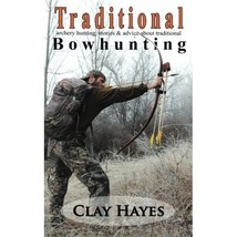 Traditional archery hunting: stories and advice about traditional bowhun... - $14.00