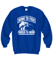 Fishing Sweatshirt Born To Fish Forced To Work Royal-SS  - £20.74 GBP