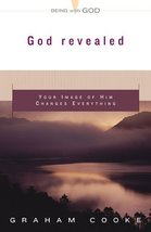 God Revealed: Your Image Of Him Changes Everything (Being With God) Cooke, Graha - £7.85 GBP