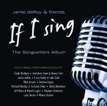 If I Sing: Songwriters Album / Various [Audio CD] Jamie deRoy &amp; Friends and Vari - £5.10 GBP