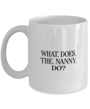 Funny Mugs What Does The Nanny Do White-Mug  - £13.23 GBP