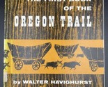 The First Book of The Oregon Trail - Walter Havighurst (1960, Hardcover) - £13.91 GBP
