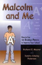Malcolm and Me : How to Use the Baldrige Process to Improve Your School ... - £15.57 GBP