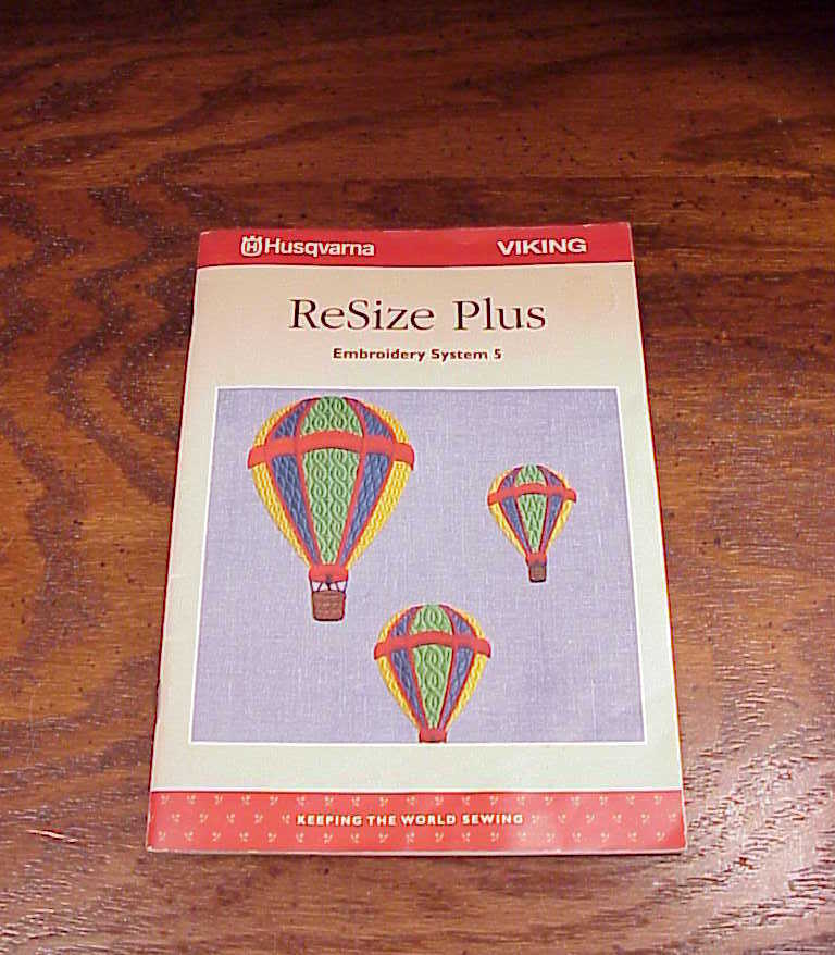 Husqvarna Viking ReSize Plus Embroidery System 5 Getting Started User Guide - $4.95