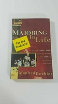 Majoring in Life by Manfred Koehler - £3.95 GBP