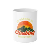 Personalized White Ceramic Mug, 11oz, Glossy I'd Rather Be Climbing Mountains De - $18.54