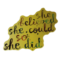 She Believed She Could So She Did Splat Yellow Inspiration Sayings Motto... - £2.36 GBP