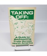 Vintage Taking Off: A Guide to Backpacking Trails Across North America- ... - £7.65 GBP